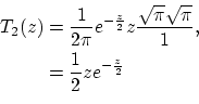 \begin{equation*}\begin{aligned}
T_{2}(z)&=\frac{1}{2\pi}e^{-\frac{z}{2}}z\frac{...
...i}\sqrt{\pi}}{1},\\
&=\frac{1}{2}ze^{-\frac{z}{2}}
\end{aligned}\end{equation*}