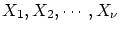 $ X_{1},X_{2},\cdots,X_{\nu}$