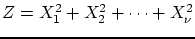$ Z=X_{1}^{2}+X_{2}^{2}+\cdots+X_{\nu}^{2}$