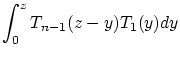 $\displaystyle \int^{z}_{0}T_{n-1}(z-y)T_{1}(y)dy$