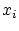 $ x_{i}$