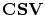 $ {\bf CSV}$