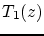 $ T_{1}(z)$