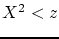 $ X^{2}<z$